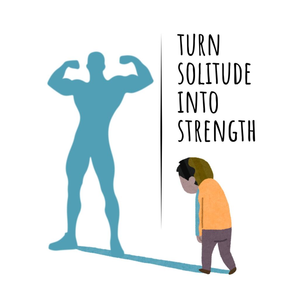 Slogan: Turn solitude into strength