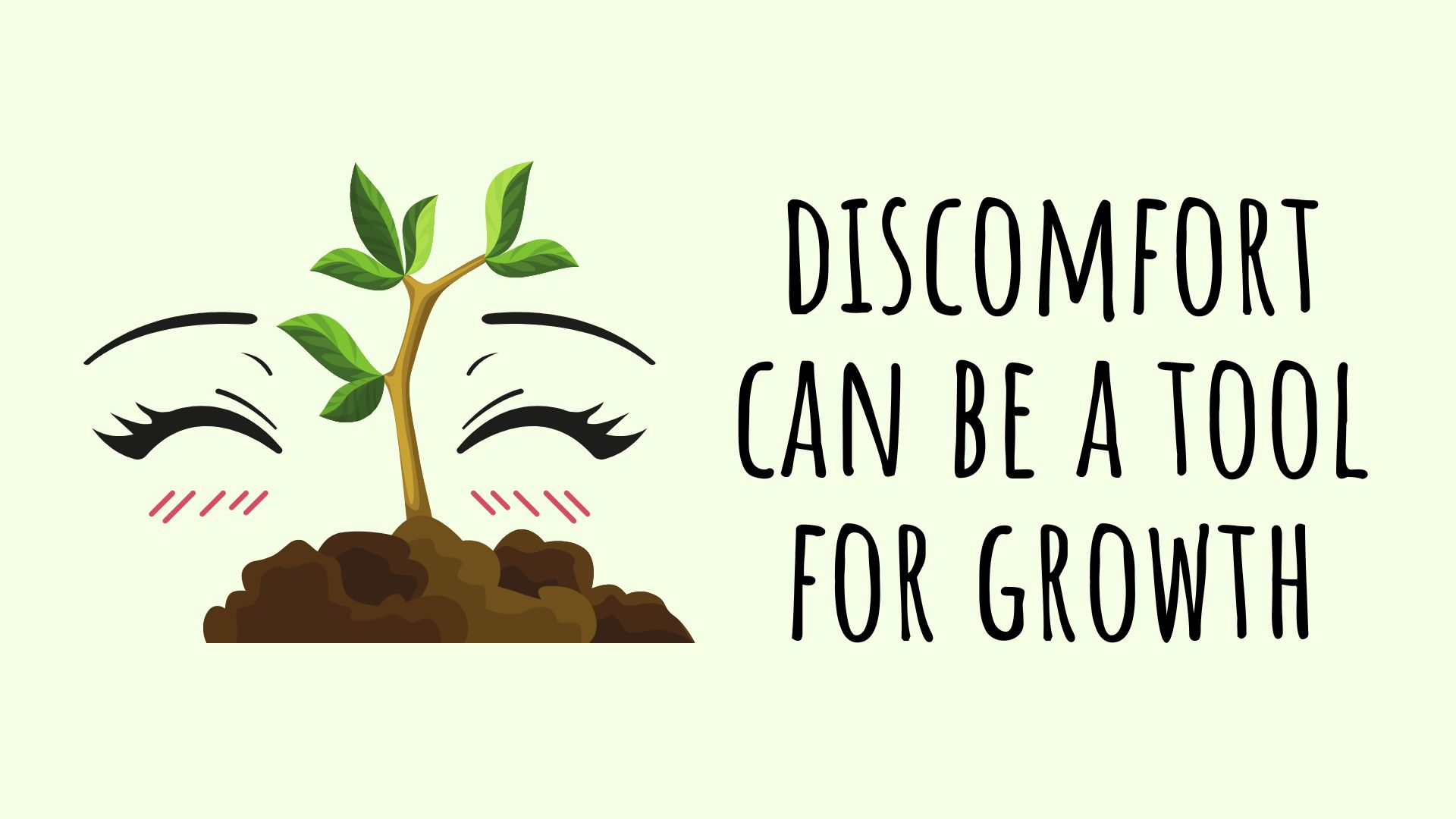 Discomfort as tool for growth - thumbnail