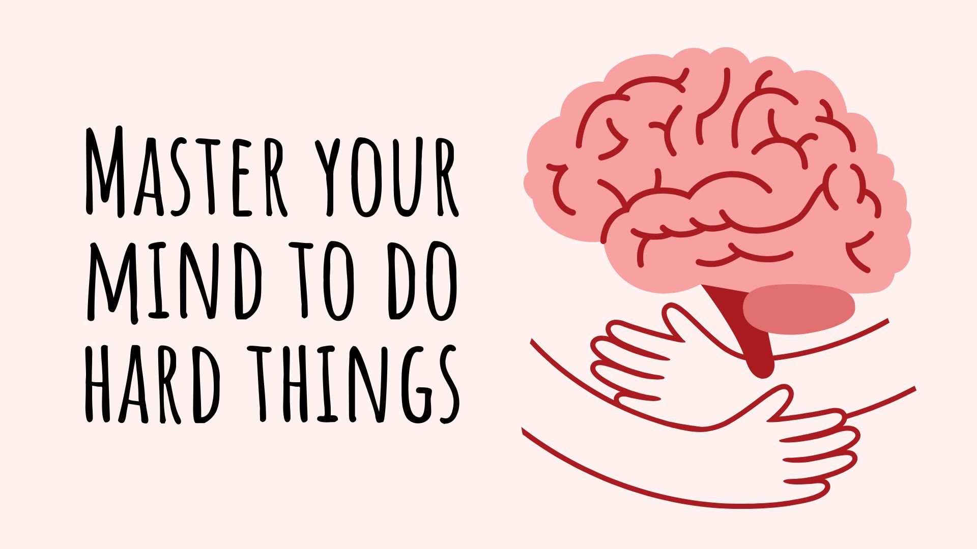 Hubiwise thumbnail: Master your mind to do hard things